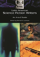 Latin American science fiction writers : an A-to-Z guide