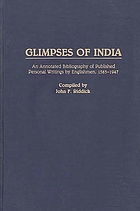 Glimpses of India : an annotated bibliography of published personal writings by Englishmen, 1583-1947