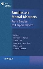 Families and mental disorder : from burden to empowerment