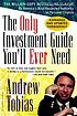 The only investment guide you'll ever need por Andrew P Tobias