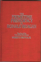 The primetime presidency of Ronald Reagan : the era of the television presidency