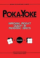 Poka-yoke : improving product quality by preventing defects
