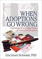 When Adoptions Go Wrong: Psychological and Legal Issues of Adoption Disruption cover image