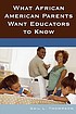 What African American parents want educators to... de Gail L Thompson