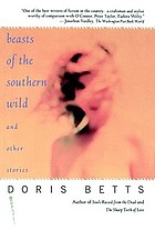 Beasts of the southern wild and other stories