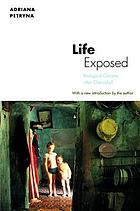 Life exposed : biological citizens after Chernobyl