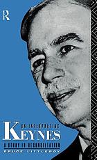 On interpreting Keynes : a study in reconciliation