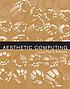 Aesthetic computing