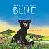 Baby Bear sees blue by  Ashley Wolff 