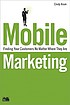Mobile marketing : finding your customers no matter... door  Cindy Krum 