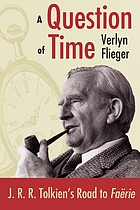 A question of time : J.R.R. Tolkien's road to Faërie