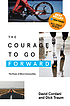 The courage to go forward : the power of micro... by  David Cordani 