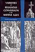 Varieties of religious conversion in the Middle Ages