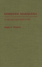 Domestic marijuana : a neglected industry