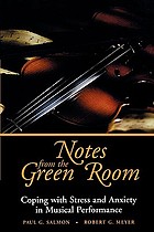 Notes from the green room : coping with stress and anxiety in musical performance