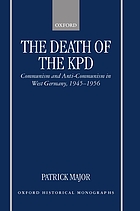 The death of the KPD : communism and anti-communism in West Germany, 1945-1956