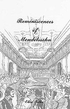 Reminiscences of Felix Mendelssohn-Bartholdy : a social and artistic biography