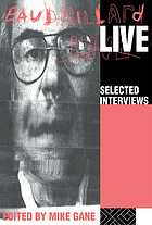 Baudrillard live : selected interviews