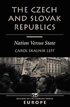 The Czech and Slovak republics : nation versus state