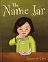The name jar by  Yangsook Choi 