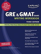 Kaplan GRE & GMAT exams writing workbook.