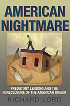 American nightmare : predatory lending and the foreclosure of the American dream