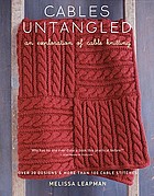 Cables untangled : an exploration of cable knitting