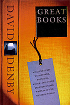 Great books : my adventures with Homer, Rousseau, Woolf, and other indestructible writers of the Western world
