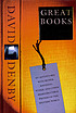 Great books : my adventures with Homer, Rousseau, Woolf, and other indestructible writers of the Western world