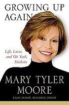 Growing up again : life, loves, and oh yeah, diabetes