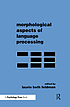 Morphological aspects of language processing