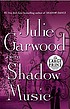 Shadow music : a novel von Julie Garwood