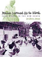 Mama learned us to work : farm women in the New South