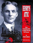 Henry's attic : some fascinating gifts to Henry Ford and his museum