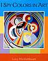 I spy colors in art by  Lucy Micklethwait 