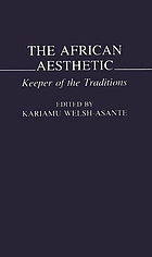 The African aesthetic : keeper of the traditions