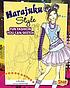Harajuku style : fun fashions you can sketch by  Mari Bolte 
