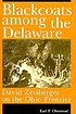 Blackcoats among the Delaware : David Zeisberger on the Ohio frontier