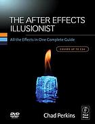 The after effects illusionist: all the effects in one complete guide