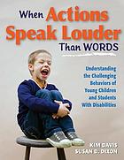 When actions speak louder than words : understanding the challenging behaviors of young children and students with disabilities