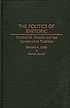 The politics of rhetoric : Richard M. Weaver and... 著者： Bernard K Duffy