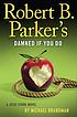 Robert B. Parker's Damned if you do : a Jesse... by Michael Brandman