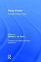 Pinay power : peminist critical theory : theorizing the Filipina/American experience