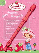 Strawberry Shortcake Easy Recorder Songbook.