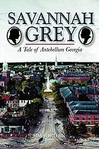 Savannah grey : a tale of antebellum Georgia