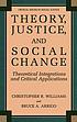 Theory, justice, and social change : theoretical integrations and critical applications
