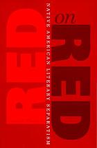 Red on red : Native American literary separatism