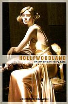 Hollywoodland : an American fairy tale