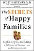 The secrets of happy families : eight keys to... 著者：  Scott Haltzman 