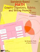 Standards-based math graphic organizers, rubrics, and writing prompts for middle grade students